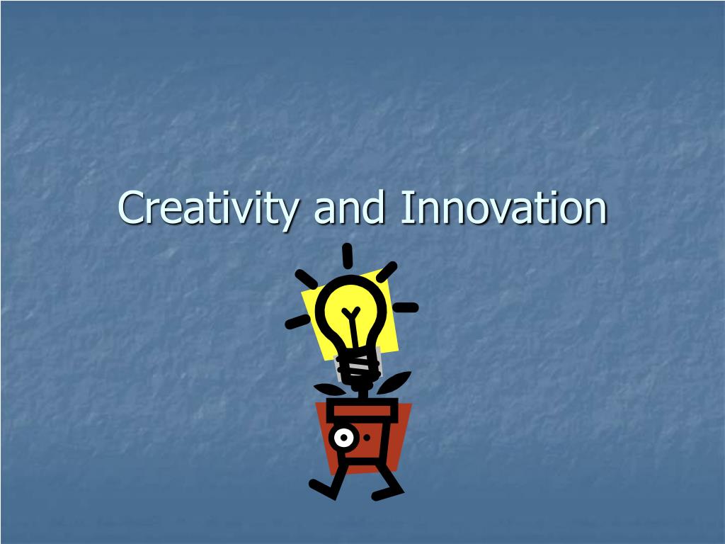 PPT - Creativity and Innovation PowerPoint Presentation, free download ...