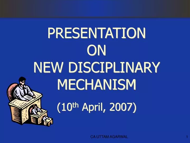 presentation on new disciplinary mechanism 10 th april 2007