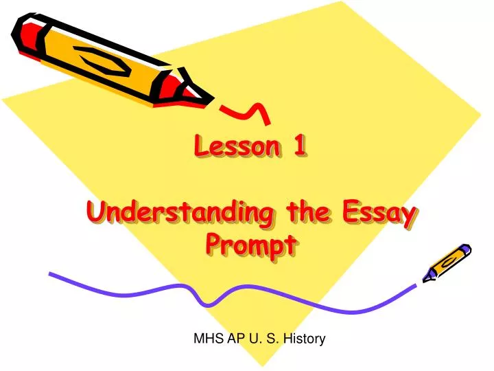 lesson 1 understanding the essay prompt
