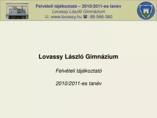 Lovassy László Gimnázium Felvételi tájékoztató 2010/2011-es tanév