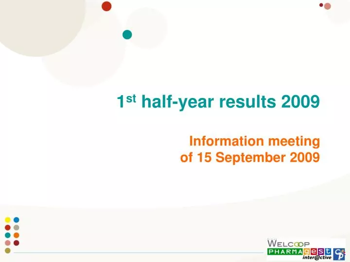 1 st half year results 2009 information meeting of 15 september 2009