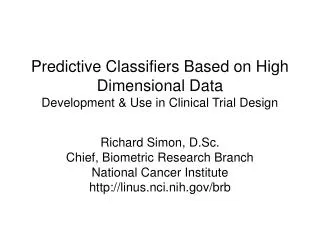 Predictive Classifiers Based on High Dimensional Data Development &amp; Use in Clinical Trial Design