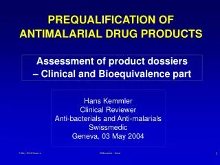 PREQUALIFICATION OF ANTIMALARIA L DRUG PRODUCTS