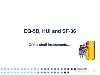 EQ-5D, HUI and SF-36