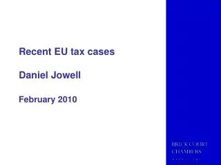 Recent EU tax cases Daniel Jowell