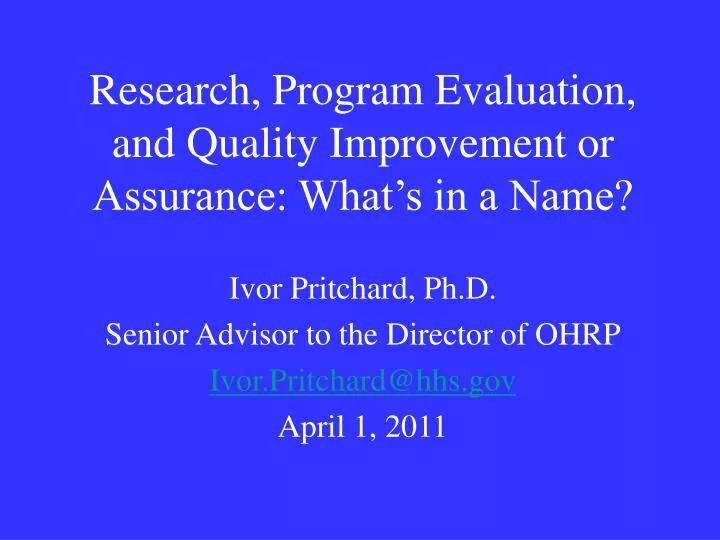 research program evaluation and quality improvement or assurance what s in a name