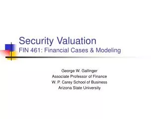 Security Valuation FIN 461: Financial Cases &amp; Modeling