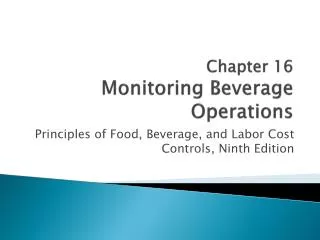 Chapter 16 Monitoring Beverage Operations