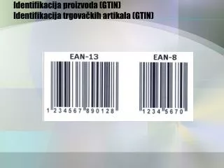 Identifikacija proizvoda (GTIN) Identifikacija trgovačkih artikala (GTIN)