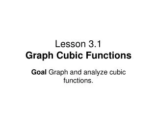 Lesson 3.1 Graph Cubic Functions