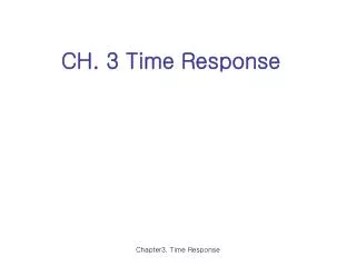 CH. 3 Time Response