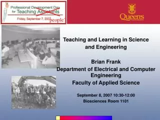Teaching and Learning in Science and Engineering Brian Frank Department of Electrical and Computer Engineering Faculty o