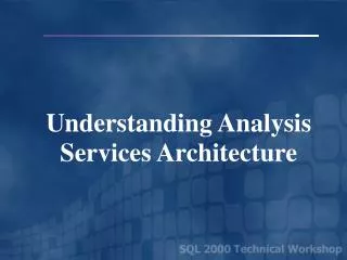 Understanding Analysis Services Architecture