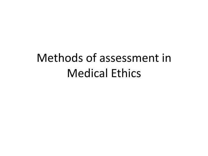 methods of assessment in medical ethics