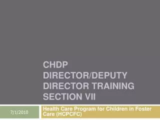 CHDP Director/Deputy Director Training Section VII