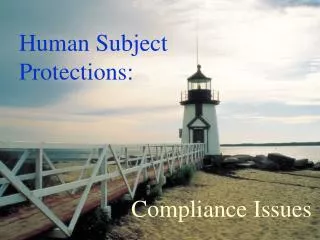 Human Subject Prot ections: