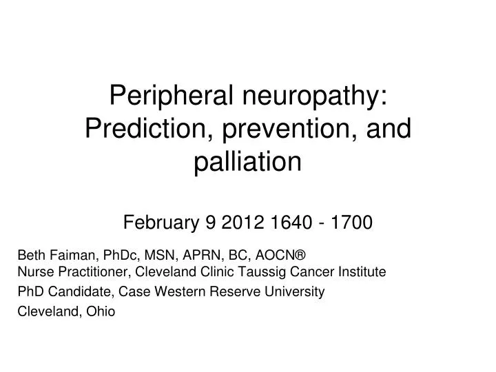 peripheral neuropathy prediction prevention and palliation february 9 2012 1640 1700