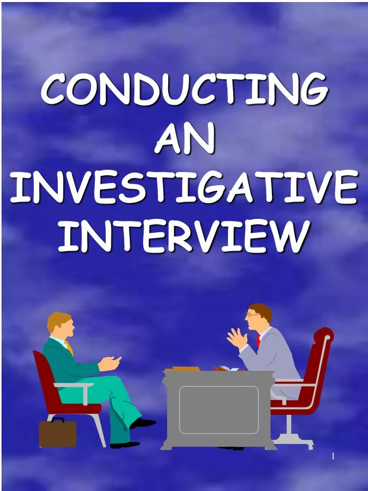conducting an investigative interview