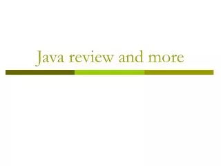 Java review and more