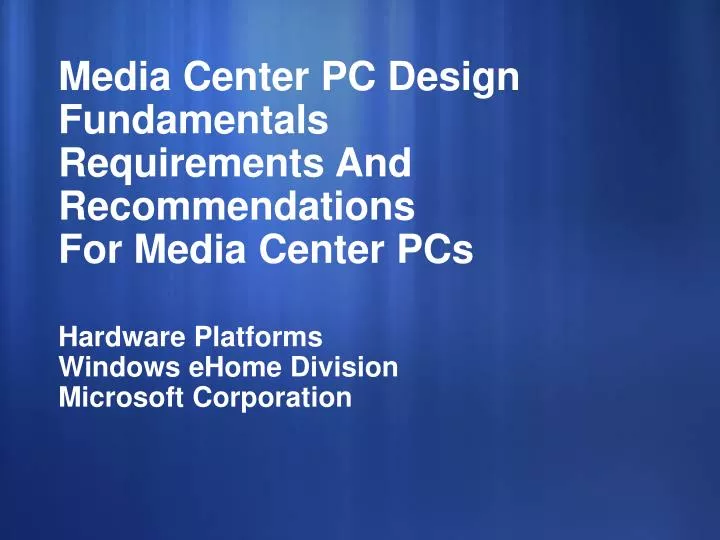 media center pc design fundamentals requirements and recommendations for media center pcs