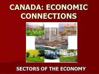 CANADA: ECONOMIC CONNECTIONS