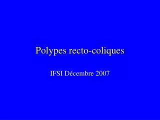 Polypes recto-coliques