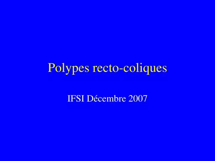 polypes recto coliques