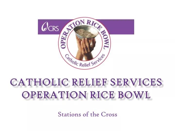 catholic relief services operation rice bowl