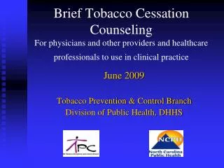 Brief Tobacco Cessation Counseling For physicians and other providers and healthcare professionals to use in clinical