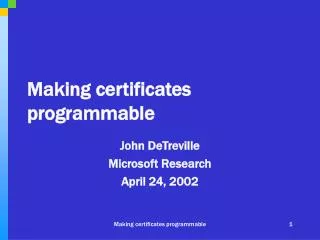 Making certificates programmable
