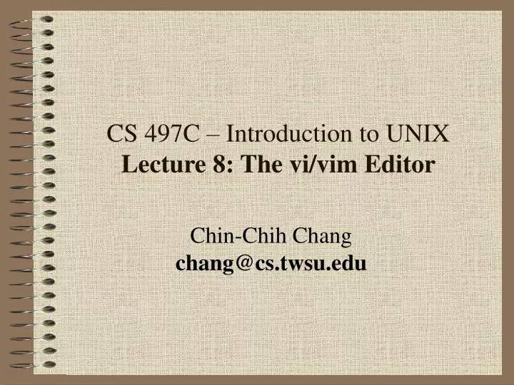 cs 497c introduction to unix lecture 8 the vi vim editor