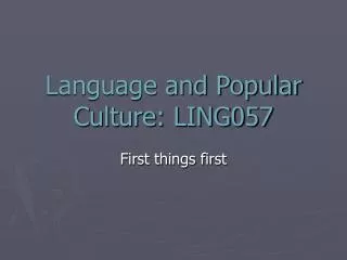 Language and Popular Culture: LING057