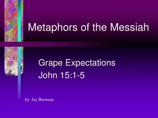 Metaphors of the Messiah