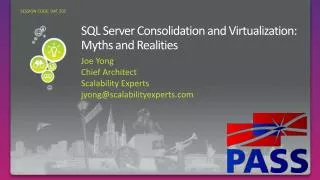SQL Server Consolidation and Virtualization: Myths and Realities