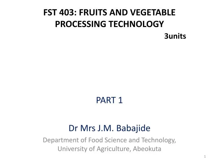 fst 403 fruits and vegetable processing technology 3units
