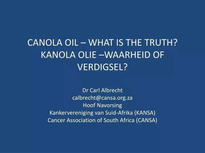 canola oil what is the truth kanola olie waarheid of verdigsel
