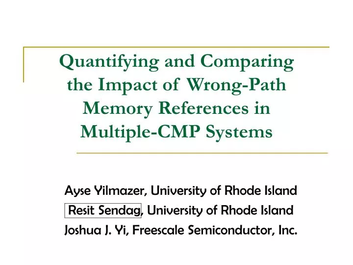 quantifying and comparing the impact of wrong path memory references in multiple cmp systems