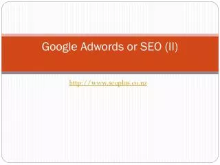 Google Adwords or SEO - part 2