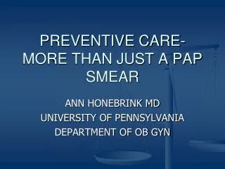 PREVENTIVE CARE-MORE THAN JUST A PAP SMEAR