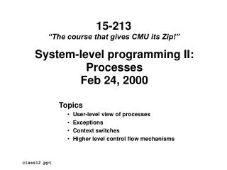System-level programming II: Processes Feb 24, 2000