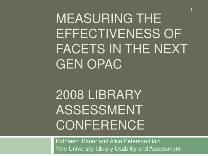 measuring the effectiveness of facets in the next gen opac 2008 library assessment conference