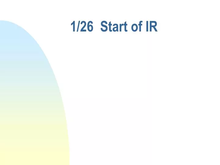 1 26 start of ir