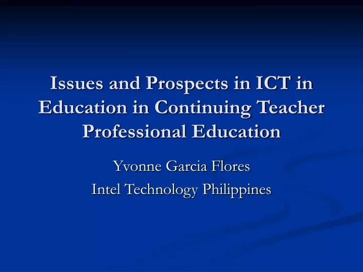 issues and prospects in ict in education in continuing teacher professional education