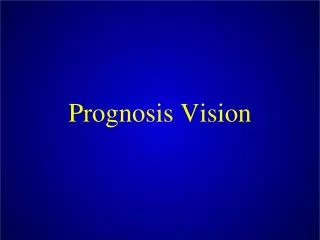 Prognosis Vision