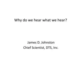Why do we hear what we hear?