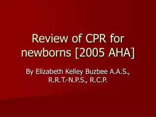 Review of CPR for newborns [2005 AHA]