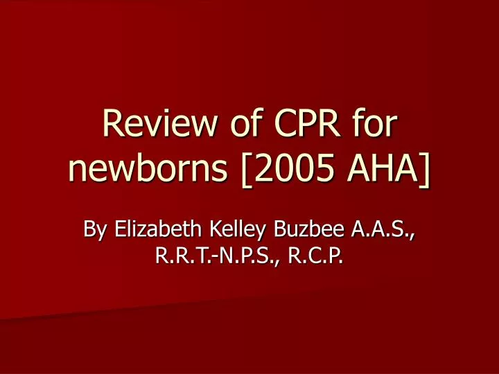 review of cpr for newborns 2005 aha