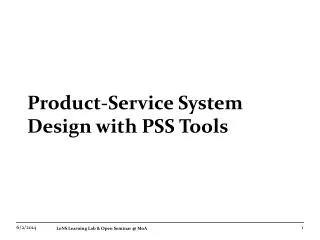 Product-Service System Design with PSS Tools