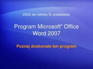 Program Microsoft ®  Office Word 2007