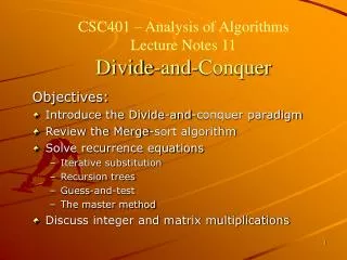 CSC401 – Analysis of Algorithms Lecture Notes 11 Divide-and-Conquer